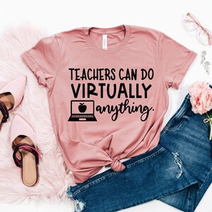 Teacher Shirt, Teachers Can Virtually Do Anything Shirt, Teacher Gift, Teacher Appreciation, Teacher T-Shirt, Bestseller, Unisex, Teacher