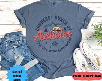Drunkest Bunch of Assholes this Side of the Campground Shirt, Funny Camping Shirt, Comfort Colors, Group Camping Shirt, Free Shipping