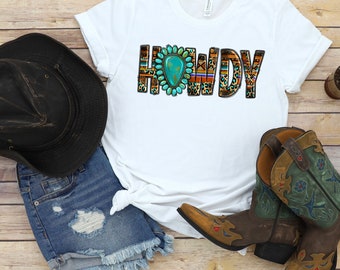 Howdy Shirt, Howdy T-Shirt, Western Shirt, Country Girl Shirt, Boho Shirt, Howdy Sweatshirt, Cowgirl Shirt, Country Girl Gift, Farm Shirt