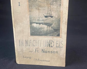 Fridtjof Nansen - “In Nacht und Eis” - 1897 First Edtion German Translation of The Norweigan Polar Expeditions 1893-1896