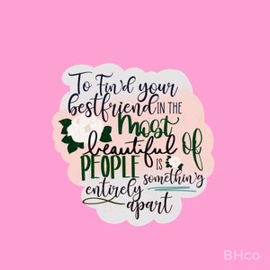 To Find Your Best Friend In The Most Beautiful of People Sticker, Bridgerton Inspired Sticker, Daphne Bridgerton, Duke of Hastings Quote