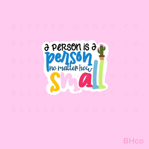 A Person is a Person No Matter How Small Sticker, Child Life Sticker, Child Life Specialist Sticker