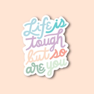 Life Is Tough (Pastel) - Waterdichte vinylsticker (1,75 x 1,75")