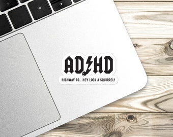 AD/HD Highway to... Hey Look a Squirrel Shirt, Funny ADHD Sticker, Mental Health Sticker, Motivational Sticker, Cool Adhd Sticker