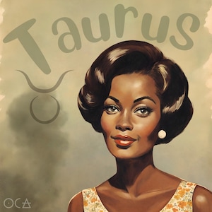 May include: A vintage style illustration of a woman with dark brown hair and a floral print dress. The text "Taurus" is written in a retro font above her head.