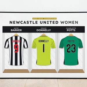 May include: A poster with the text "2023-2024 CHAMPIONS NEWCASTLE UNITED WOMEN" and three soccer jerseys with the names "Katie Barker", "Grace Donnelly", and "Charlotte Potts" and the numbers 9, 1, and 23 on the back.