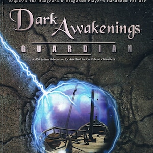 May include: A dark blue and purple image with a lightning bolt and a circular window showing a wooden ship on the water. The text "Dark Awakenings GUARDIAN" is at the top of the image. The text "A d20 System Adventure for 4-6 third to fourth level characters" is below the title. The text "INCLUDES INTERACTIVE CD with 3D SCENES" is at the bottom of the image.
