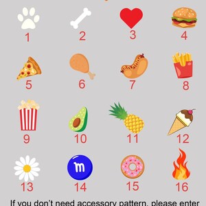 以下が含まれることがあります： 1から16までの番号が付けられた、16種類のアクセサリーパターンを示すチャート。パターンには、足跡、骨、ハート、ハンバーガー、ピザのスライス、鶏の脚、ホットドッグ、フライドポテト、ポップコーン、アボカド、パイナップル、アイスクリームコーン、デイジー、M&M、ドーナツ、火が含まれています。