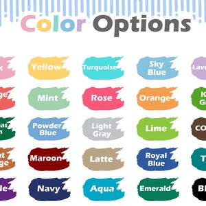 May include: Color options chart with 20 different color swatches. The colors include pink, yellow, turquoise, sky blue, lavender, orange red, mint, rose, orange, kelly green, christmas green, powder blue, light gray, lime, cocoa, burnt orange, maroon, latte, royal blue, teal, purple, navy, aqua, emerald, and black.