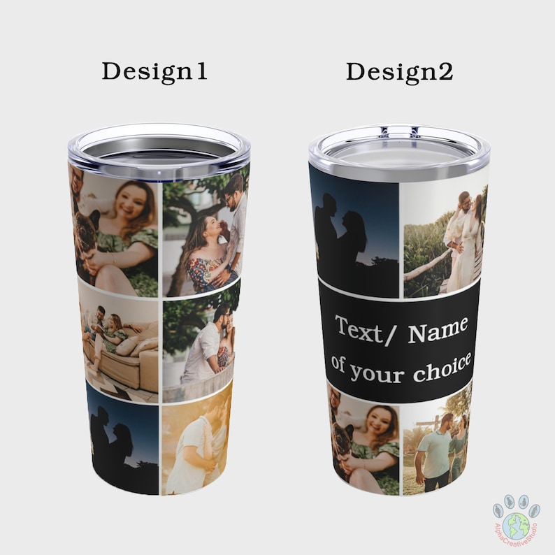 May include: Two designs for a stainless steel tumbler with a collage of photos. The first design has a collage of photos of a couple and their dog. The second design has a collage of photos of a couple with a black and white background and the text "Text/Name of your choice".