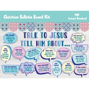 May include: A Christian Bulletin Board Kit with the text "Talk to Jesus, Tell Him About..." and various speech bubbles. The bubbles contain prompts like "Your Dreams," "Your Joys," and "Your Struggles." The kit is a PDF for instant download.