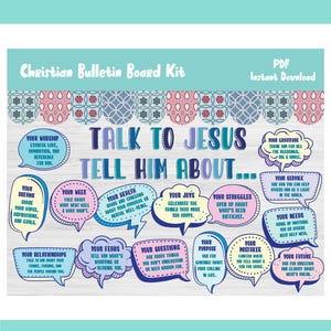 May include: A Christian bulletin board kit digital download featuring a white wood-grain background with a scalloped border in pink and blue. The text reads "Talk to Jesus, Tell Him About..." surrounded by various speech bubbles with prompts.