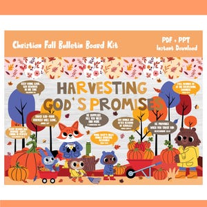 May include: A digital Christian fall bulletin board kit featuring the text HARVESTING GOD'S PROMISES. The design includes autumn trees, pumpkins, a fox, an owl, and bears in rain gear, with speech bubbles containing scripture verses and messages.