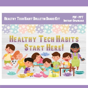 May include: A digital bulletin board kit titled Healthy Tech Habits Start Here featuring illustrations of children engaging in various activities. The design includes text bubbles with advice like Turn Off Screens Before Bed and Carry Devices Carefully.