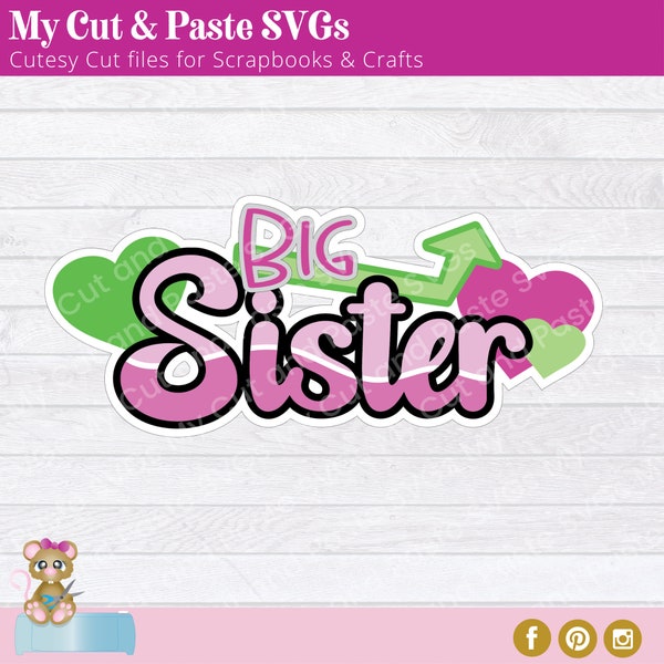 Big Sister Die Cut SVG, Sisters Scrapbooking Embellishment, Layered Paper Piecing pattern for scrapbook layouts, older siblings, new baby