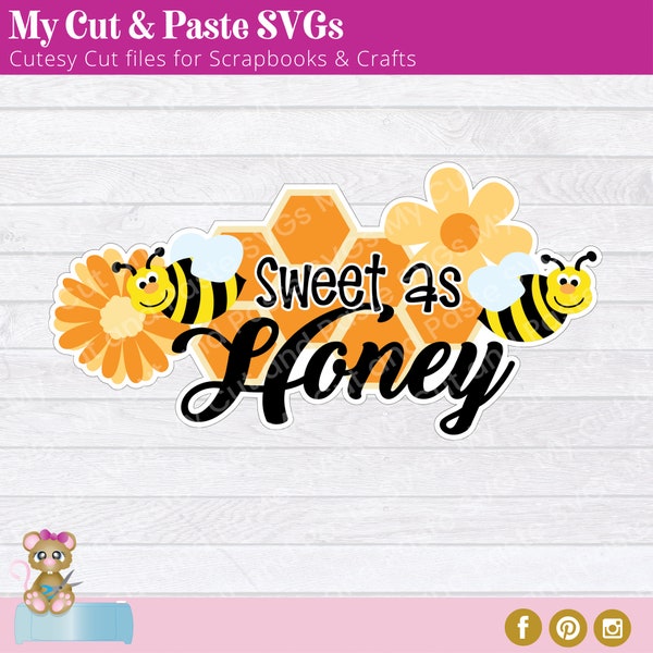 Bees Die Cut SVG, Sweet as Honey Bee Scrapbooking Embellishment, Layered Paper Piecing pattern for scrapbook layouts, Honeybees, flowers