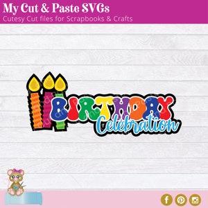 May include: A colorful birthday celebration graphic with the word "Birthday" in rainbow colors and the word "Celebration" in blue. Three candles are on the left side of the graphic.