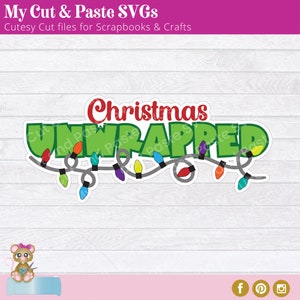 Christmas SVG, Christmas Unwrapped Title, Gifts, Presents, Party, Paper Piecing pattern for layouts, scrapbooking, paper crafts, decorating