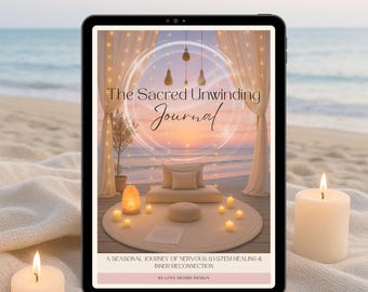 Sacred Unwinding Journal | Guided Self Healing Workbook | Nervous System Regulation | Inner Child, Seasonal, Emotional Reset