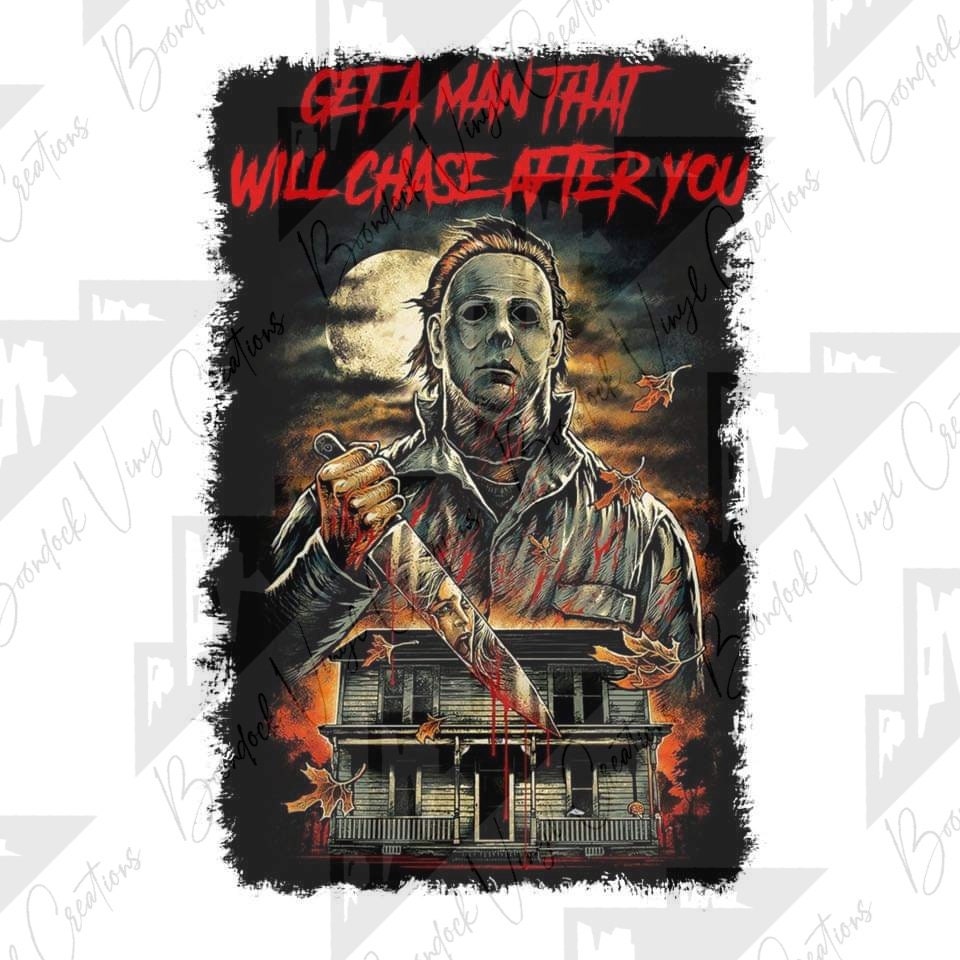 Get a man that will chase after you/Michael Myers PNG instant digital…