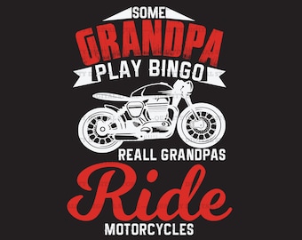 Real Grandpas Ride Motorcycles Svg, Motorcycles T-shirt Digital File , Motorcycles Download, Svg-Png-Eps-Psd-Ai