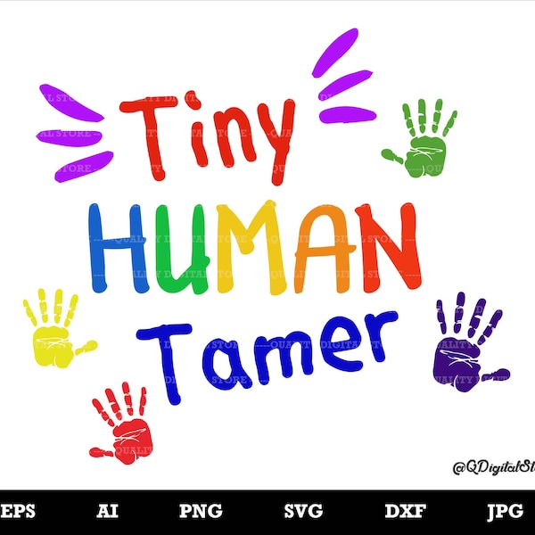 Tiny Human Tamer Svg, for Sublimation or Cutting Machines, Cricut, Clipart, Instant Download, Png,Dxf,Eps,Svg,Ai,Jpg