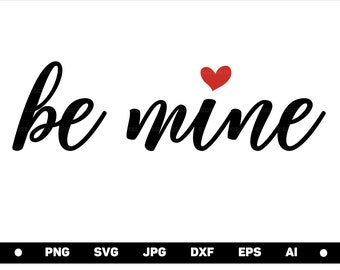 Valentine SVG, Heart svg, Valetine Day svg, Be Mine Svg, Valentine Shirt Svg, Love Svg, Cut File, SVG For Cricut, Svg for Shirt, Dxf, Png