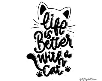 Cat Love Cut File, Life is Better with Cat Svg, Cat Cricut  Cat Svg, Cat Lover Svg, Cuttable,Silhouette,Instant Download,Dxf, Svg,Ai,Eps,Png