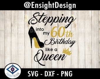 60th Birthday svg | Birthday Queen | Birthday svg | 60 and Fabulous svg | clipart/png/dxf