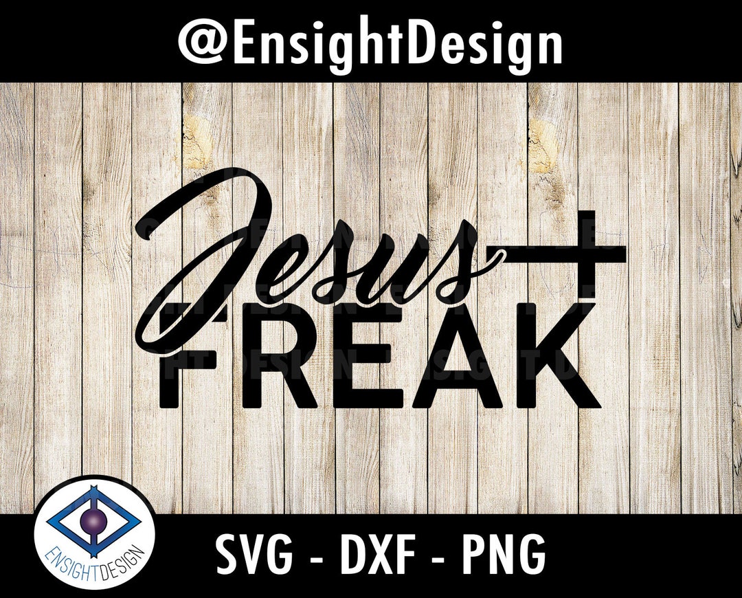 Jesus Freak Svg Jesus Svg God Svg Popular Svg Clipart/svg/png/dxf - Etsy