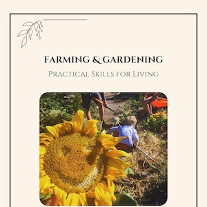 Op de afbeelding: Een curriculumdocument getiteld Farming & Gardening: Practical Skills for Living, A Waldorf-Inspired Family Curriculum. De omslag bevat een centrale foto van een grote gele zonnebloem met een smiley en mensen die in de tuin werken.
