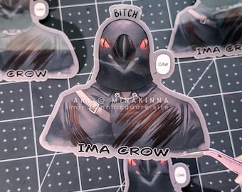 May include: A sticker featuring a stylized crow character with red eyes, wearing a dark uniform. Text includes "BITCH", "IMA CROW", and "CAW" in speech bubbles. The artist's name and website are also visible.