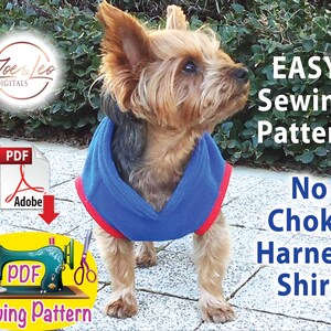 May include: A PDF sewing pattern for a no-choke harness shirt for dogs. The pattern is illustrated with a small dog wearing the finished shirt. The text on the image reads "EASY Sewing Pattern No Choke Harness Shirt".