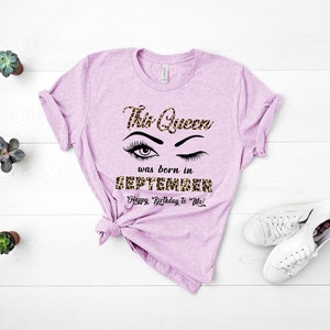 Custom This Queen Was Born In september Birthday Shirt, Custom Birthday Party Shirt, Personalize Birthday gift,Birthday Gift Shirt