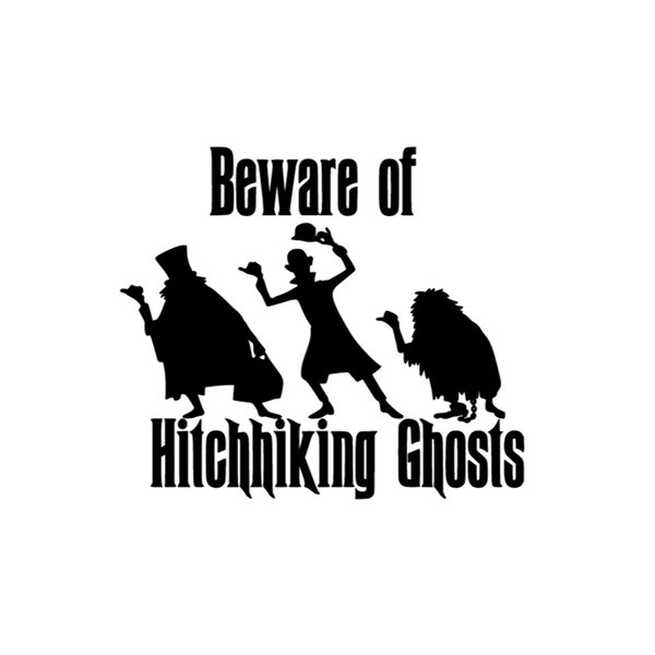 Hitchhiking Ghosts Decal | Beware of Hitchhiking Ghosts Vinyl Sticker | Disney Hitchhiking Ghosts | Haunted Mansion Hitchhiking Ghosts Vinyl