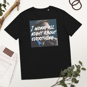 Tom Wambsgans "Me preocupo toda la noche" Merchandising de Succession. Camiseta unisex de algodón orgánico 5 colores: alta calidad, cómoda y ecológica