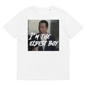 Kendall Roy Succession T-Shirt | &quot;I&#39;m the Eldest Boy&quot; Merch | Organic Cotton Unisex Tee