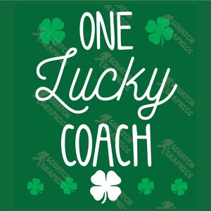 One Lucky Coach- St. Patricks graphic digital file SVG, DXF, transparent png, eps, and pdf files design for t-shirts gifts for school