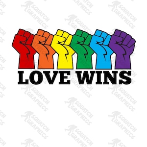 May include: Six raised fists in a row, each a different color of the rainbow, with the text "LOVE WINS" below.