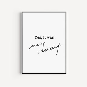 My Way - Frank Sinatra Prints, Lyrics, Wall Decor, Minimalistic, Modern, Inspirational Quote Printable, Typography, Handwriting