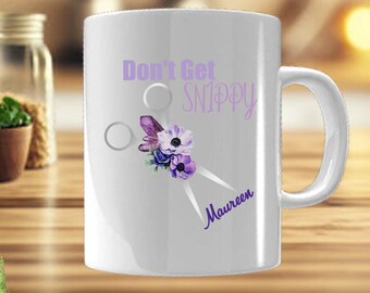 Taza de cerámica personalizada Don't Get Snippy