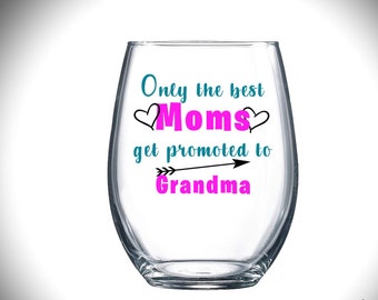 Personalized The Best Moms Get Promoted to Grandma 15 oz Stemless Clear Wine Glass