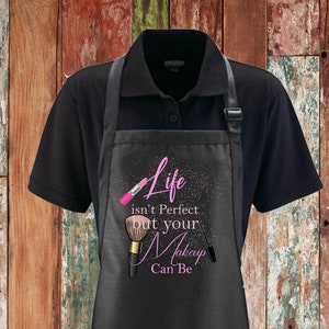 Personalized Life isn't Perfect but your Makeup Can Be Apron, Available in 3 colors