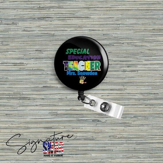 Personalized Special Education Teacher Retractable Badge Reel, Belt or  Alligator Clip Available 