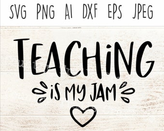 Teaching is my Jam SVG File - Digital Download - DIY - Crafting - Cricut file - Sillhouette file - PNG - Gift - Teacher appreciation - cute