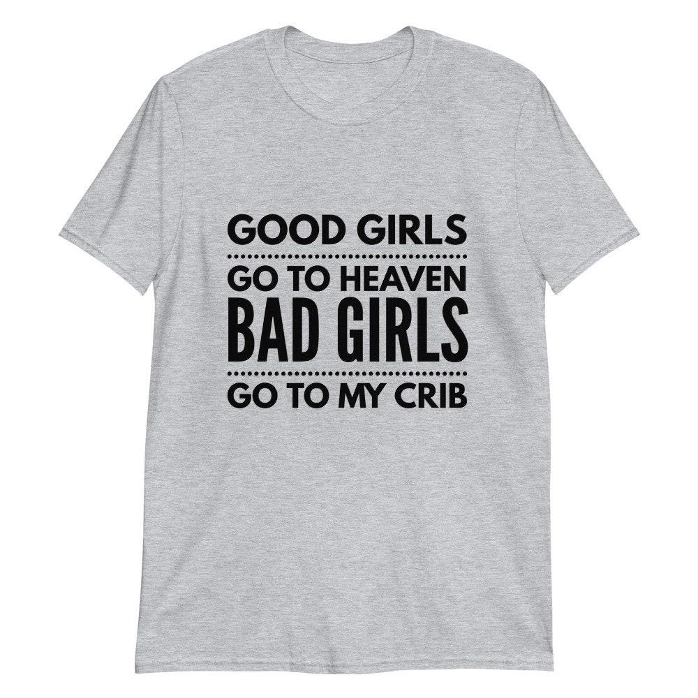 Good girls go to heaven Shirt Kurzärmeliges Unisex TShirt Etsy