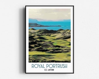 May include: A poster featuring a scenic view of a golf course with rolling green hills and a blue body of water in the background. The text "ROYAL PORTRUSH CO. ANTRIM" is at the bottom of the poster.