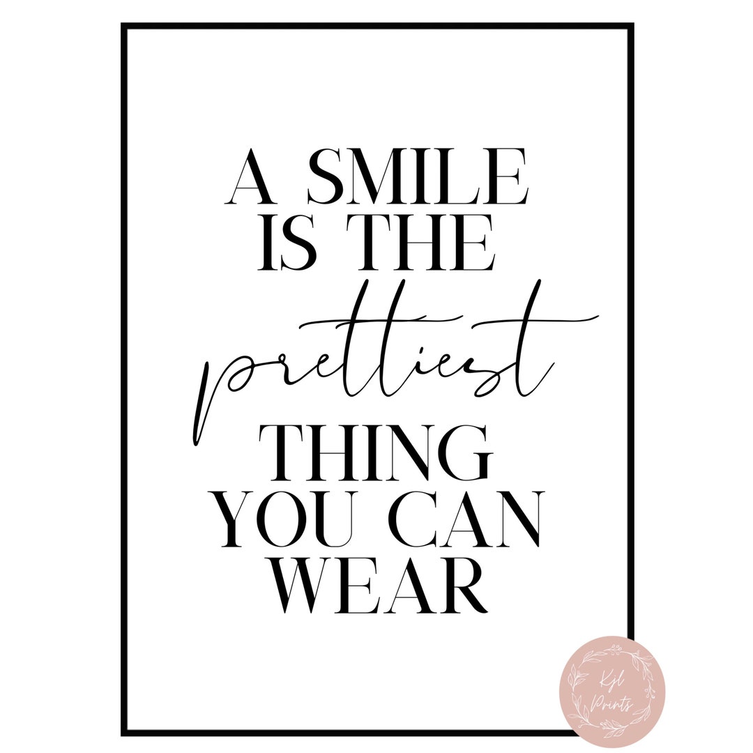 A Smile is the Prettiest Thing You Can Wear Wall Print Etsy