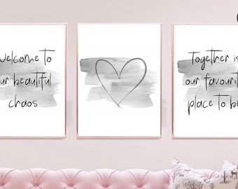 Welcome to our beautiful chaos | wall prints | set of three | room decor | grey | together is our favourite place to be