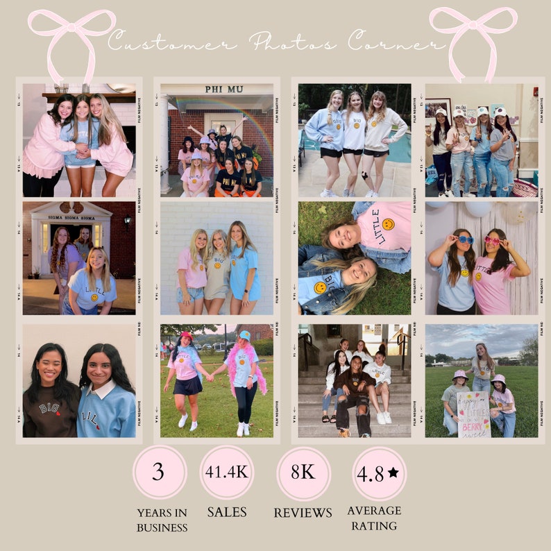May include: A collage of photos featuring people wearing shirts with the words "Big" and "Little" on them. The photos show groups of friends, sorority sisters, and couples. The text "Customer Photos Corner" is at the top of the collage. The collage also includes the text "PHI MU", "3 Years in Business", "41.4K Sales", "8K Reviews", and "4.8 Average Rating".